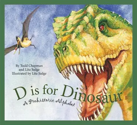 D steht für Dinosaurier: Ein prähistorisches Alphabet - D Is for Dinosaur: A Prehistoric Alphabet