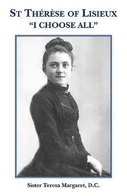 Die heilige Therese von Lisieux Ich wähle alles - St Therese of Lisieux I Choose All