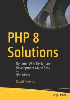 PHP 8 Lösungen: Dynamische Webgestaltung und -entwicklung leicht gemacht - PHP 8 Solutions: Dynamic Web Design and Development Made Easy