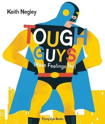 Auch harte Kerle haben Gefühle - Tough Guys Have Feelings Too