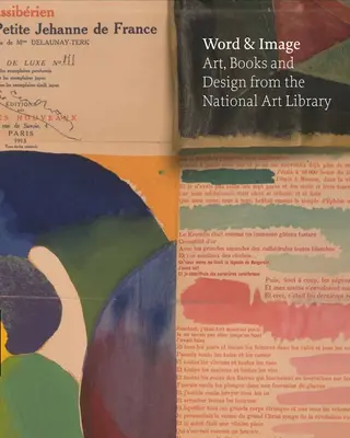 Wort und Bild: Kunst, Bücher und Design aus der National Art Library im Victoria and Albert Museum - Word and Image: Art, Books, and Design from the National Art Library at the Victoria and Albert Museum