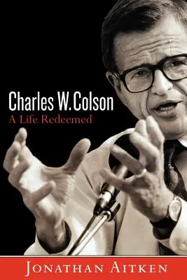 Charles W. Colson: Ein erlöstes Leben - Charles W. Colson: A Life Redeemed