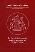Die psychologische Bedeutung von Erlösungsmotiven im Märchen - Psychological Meaning of Redemption Motifs in Fairy Tales