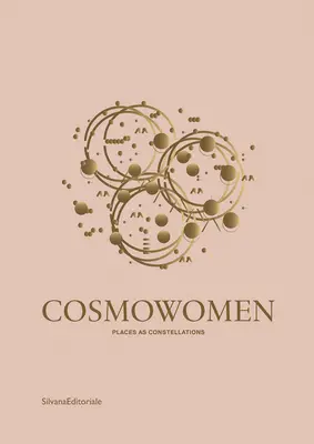 Izaskun Chinchilla: Kosmische Frauen: Orte und Konstellationen - Izaskun Chinchilla: Cosmowomen: Places and Constellations