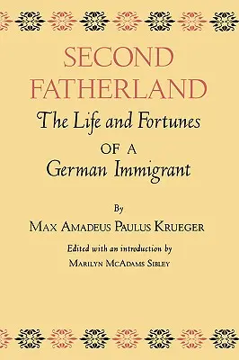 Zweites Vaterland: Das Leben und Schicksal eines deutschen Einwanderers - Second Fatherland: The Life and Fortunes of a German Immigrant