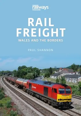 EISENBAHNFRACHT WALES DIE GRENZEN - RAIL FREIGHT WALES THE BORDERS