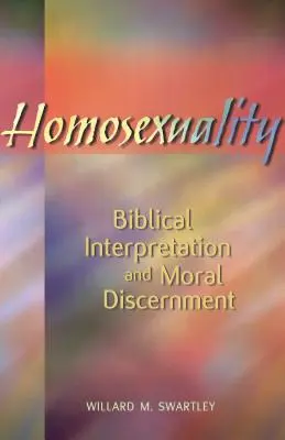 Homosexualität: Biblische Auslegung und moralische Unterscheidung - Homosexuality: Biblical Interpretation and Moral Discernment