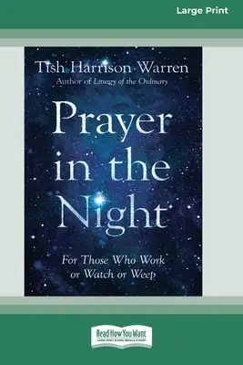 Gebet in der Nacht: Für alle, die arbeiten, wachen oder weinen [Standard Large Print 16 Pt Edition] - Prayer in the Night: For Those Who Work or Watch or Weep [Standard Large Print 16 Pt Edition]