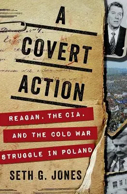 Eine verdeckte Aktion: Reagan, die CIA und der Kampf im Kalten Krieg in Polen - A Covert Action: Reagan, the CIA, and the Cold War Struggle in Poland