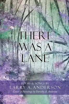 Es gab eine Gasse: Titelbild und Gemälde von Dorothy A. Anderson - There Was A Lane: Cover & Paintings by Dorothy A. Anderson