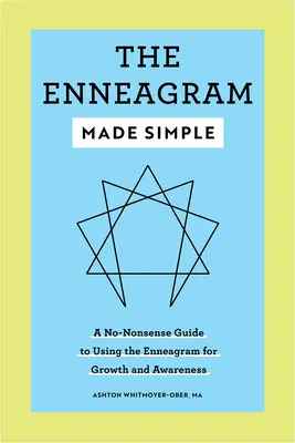 Das Enneagramm einfach gemacht: Ein unkomplizierter Leitfaden zur Nutzung des Enneagramms für Wachstum und Bewusstheit - The Enneagram Made Simple: A No-Nonsense Guide to Using the Enneagram for Growth and Awareness