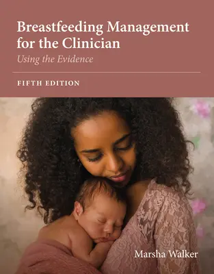 Stillmanagement für den Kliniker: Nutzung der Evidenz - Breastfeeding Management for the Clinician: Using the Evidence