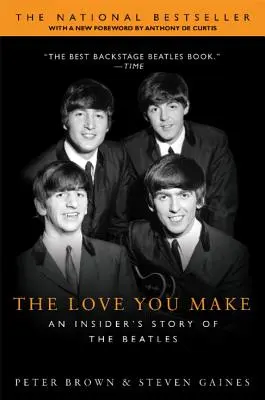 The Love You Make: Die Geschichte der Beatles aus der Sicht eines Insiders - The Love You Make: An Insider's Story of the Beatles