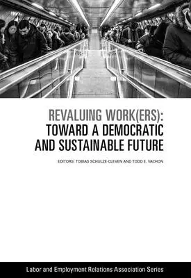 Arbeit(en) neu bewerten: Auf dem Weg in eine demokratische und nachhaltige Zukunft - Revaluing Work(ers): Toward a Democratic and Sustainable Future