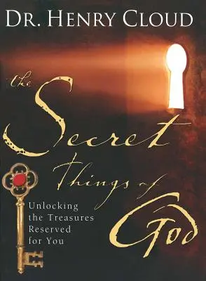 Die geheimen Dinge Gottes: Die für Sie reservierten Schätze erschließen - The Secret Things of God: Unlocking the Treasures Reserved for You