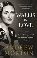 Wallis in Love - Die unerzählte wahre Leidenschaft der Herzogin von Windsor - Wallis in Love - The untold true passion of the Duchess of Windsor