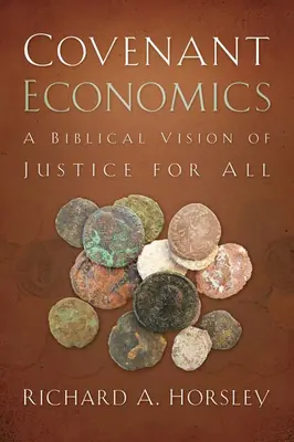 Ökonomie des Bündnisses: Eine biblische Vision von Gerechtigkeit für alle - Covenant Economics: A Biblical Vision of Justice for All