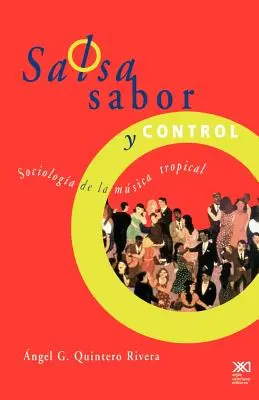 Salsa, Sabor und Kontrolle! Soziologie der tropischen Musik - Salsa, Sabor y Control! Sociologia de La Musica Tropical