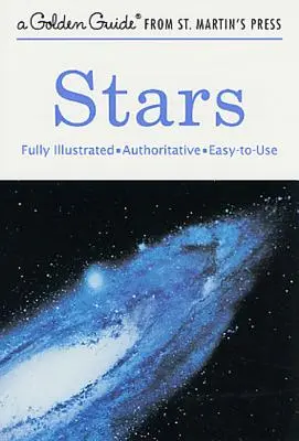 Sterne: Ein vollständig illustrierter, maßgeblicher und leicht zu benutzender Leitfaden - Stars: A Fully Illustrated, Authoritative and Easy-To-Use Guide