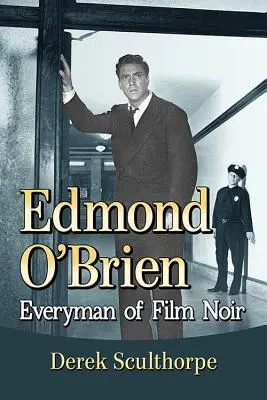 Edmond O'Brien: Der Jedermann des Film Noir - Edmond O'Brien: Everyman of Film Noir