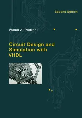 Schaltungsentwurf und Simulation mit VHDL (Pedroni Volnei A. (UTFPR - Federal Technological University of Parana State)) - Circuit Design and Simulation with VHDL (Pedroni Volnei A. (UTFPR - Federal Technological University of Parana State))