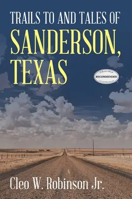Wege nach und Geschichten von Sanderson, Texas - Trails to and Tales of Sanderson, Texas