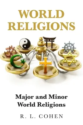 Weltreligionen: Große und kleine Weltreligionen - World Religions: Major and Minor World Religions