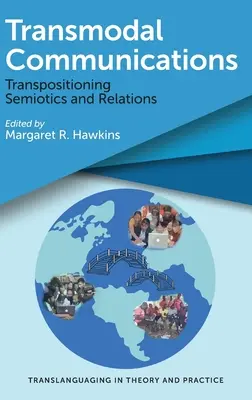 Transmodale Kommunikation: Transposition von Semiotik und Beziehungen - Transmodal Communications: Transpositioning Semiotics and Relations