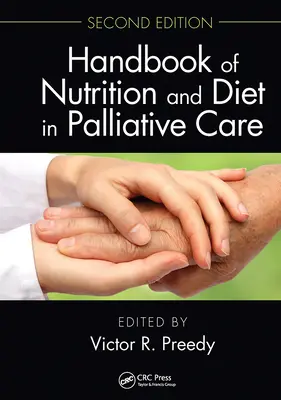 Handbuch der Ernährung und Diätetik in der Palliativmedizin, Zweite Auflage - Handbook of Nutrition and Diet in Palliative Care, Second Edition