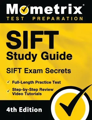 SIFT Study Guide - SIFT Exam Secrets, Praxistest in voller Länge, Schritt-für-Schritt Video-Tutorials zur Überprüfung: [4. Auflage] - SIFT Study Guide - SIFT Exam Secrets, Full-Length Practice Test, Step-by Step Review Video Tutorials: [4th Edition]