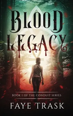 Blutvermächtnis: Buch 1 der Conduit-Serie - Blood Legacy: Book 1 of The Conduit Series