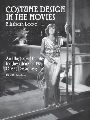 Kostümdesign im Film: Ein illustrierter Leitfaden für die Arbeit von 157 großen Designern - Costume Design in the Movies: An Illustrated Guide to the Work of 157 Great Designers