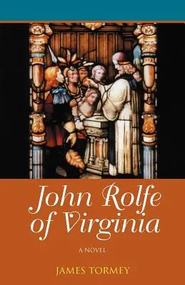 John Rolfe von Virginia - John Rolfe of Virginia