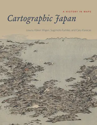 Kartografisches Japan: Eine Geschichte in Karten - Cartographic Japan: A History in Maps