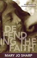 Den Glauben verteidigen: Apologetik in der Frauenarbeit - Defending the Faith: Apologetics in Women's Ministry