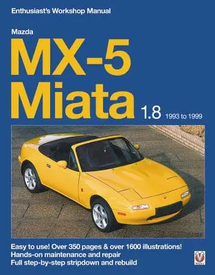 Mazda MX-5 Miata 1.8 1993 bis 1999 Enthusiast's Workshop Manual: Einfach zu benutzen! Über 350 Seiten und über 1600 Abbildungen! - Mazda MX-5 Miata 1.8 1993 to 1999 Enthusiast's Workshop Manual: Easy to Use! Over 350 Pages & Over 1600 Illustrations!