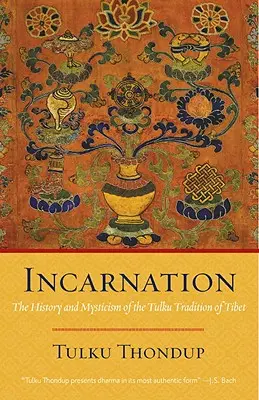 Inkarnation: Geschichte und Mystik der Tulku-Tradition in Tibet - Incarnation: The History and Mysticism of the Tulku Tradition of Tibet