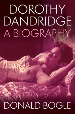 Dorothy Dandridge: Eine Biographie - Dorothy Dandridge: A Biography