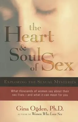 Das Herz und die Seele des Sex: Die Erforschung der sexuellen Geheimnisse - The Heart and Soul of Sex: Exploring the Sexual Mysteries