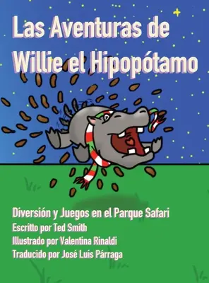 Las Aventuras de Willie el Hipoptamo: Abwechslung und Spiele im Safaripark - Las Aventuras de Willie el Hipoptamo: Diversin y Juegos en el Parque Safari