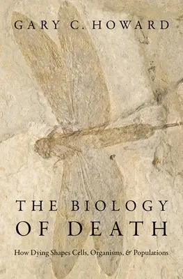 Die Biologie des Todes: Wie das Sterben Zellen, Organismen und Populationen formt - The Biology of Death: How Dying Shapes Cells, Organisms, and Populations