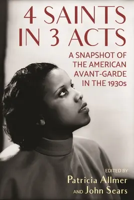 4 Heilige in 3 Akten: Eine Momentaufnahme der amerikanischen Avantgarde in den 1930er Jahren - 4 Saints in 3 Acts: A Snapshot of the American Avant-Garde in the 1930s