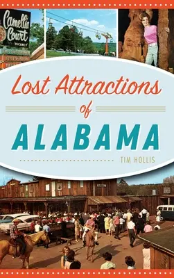 Verlorene Attraktionen in Alabama - Lost Attractions of Alabama