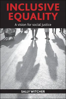Inklusive Gleichberechtigung: Eine Vision für soziale Gerechtigkeit - Inclusive Equality: A Vision for Social Justice
