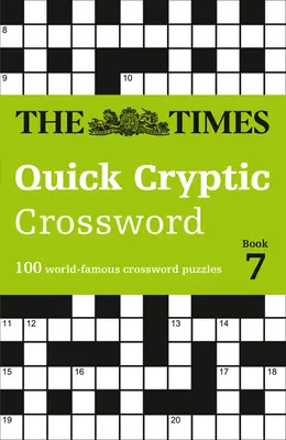 The Times Crosswords - The Times Quick Cryptic Crossword Buch 7: 100 weltberühmte Kreuzworträtsel - The Times Crosswords - The Times Quick Cryptic Crossword Book 7: 100 World-Famous Crossword Puzzles