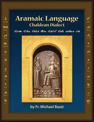 Aramäische Sprache Chaldäischer Dialekt: Lesen, Schreiben und Sprechen: Modernes Aramäisch - Chaldäischer Dialekt - Aramaic Language Chaldean Dialect: Read, Write and Speak Modern Aramaic Chaldean Dialect