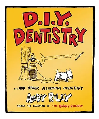 D.I.Y. Zahnmedizin: Und andere erschreckende Erfindungen - D.I.Y. Dentistry: And Other Alarming Inventions