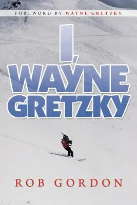 Ich, Wayne Gretzky: Kurzgeschichten von - I, Wayne Gretzky: Short Stories by