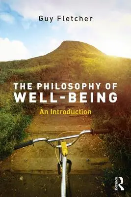 Die Philosophie des Wohlbefindens: Eine Einführung - The Philosophy of Well-Being: An Introduction