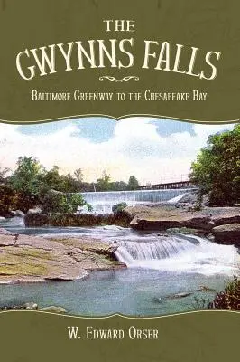 Die Gwynns Falls: Baltimore Greenway zur Chesapeake Bay - The Gwynns Falls: Baltimore Greenway to the Chesapeake Bay